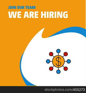 Join Our Team. Busienss Company Dollar network We Are Hiring Poster Callout Design. Vector background