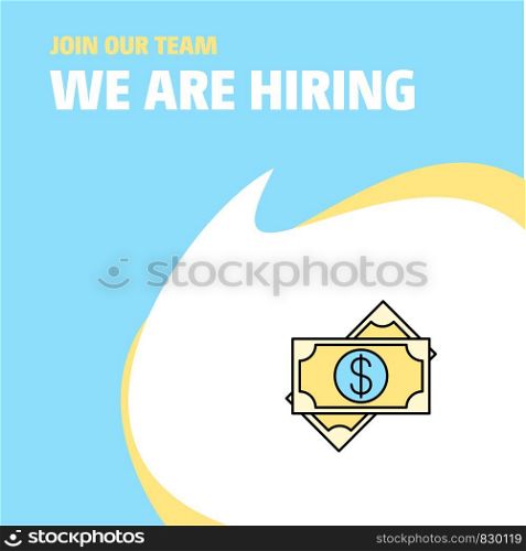Join Our Team. Busienss Company Dollar We Are Hiring Poster Callout Design. Vector background