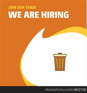 Join Our Team. Busienss Company Dustbin We Are Hiring Poster Callout Design. Vector background