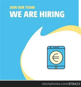 Join Our Team. Busienss Company Euro We Are Hiring Poster Callout Design. Vector background