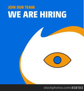 Join Our Team. Busienss Company Eye We Are Hiring Poster Callout Design. Vector background