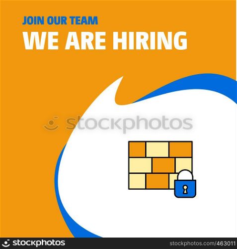 Join Our Team. Busienss Company Firewall protected We Are Hiring Poster Callout Design. Vector background