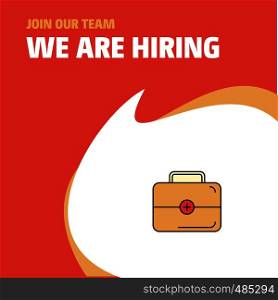 Join Our Team. Busienss Company First aid box We Are Hiring Poster Callout Design. Vector background