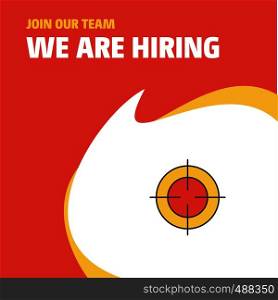 Join Our Team. Busienss Company Focus We Are Hiring Poster Callout Design. Vector background