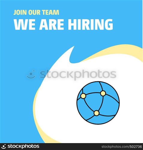 Join Our Team. Busienss Company Global network We Are Hiring Poster Callout Design. Vector background