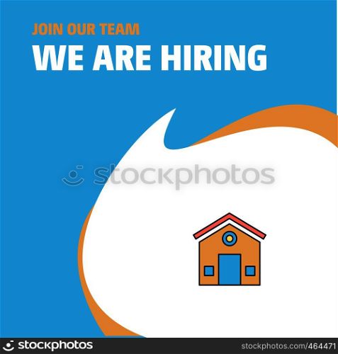 Join Our Team. Busienss Company House We Are Hiring Poster Callout Design. Vector background