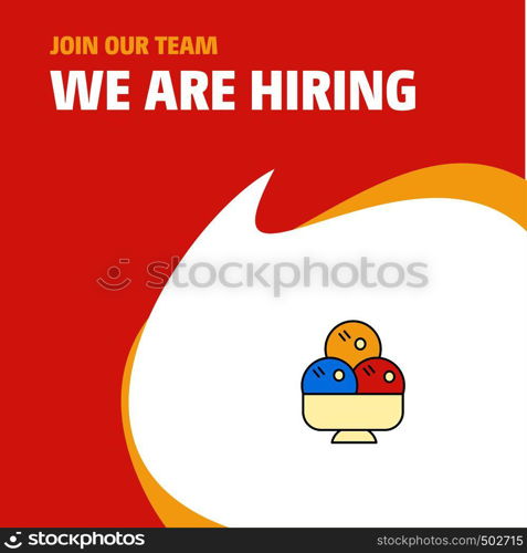 Join Our Team. Busienss Company Ice cream We Are Hiring Poster Callout Design. Vector background