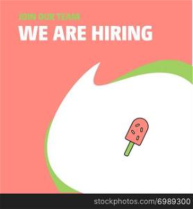 Join Our Team. Busienss Company Ice cream We Are Hiring Poster Callout Design. Vector background