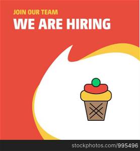 Join Our Team. Busienss Company Ice cream We Are Hiring Poster Callout Design. Vector background