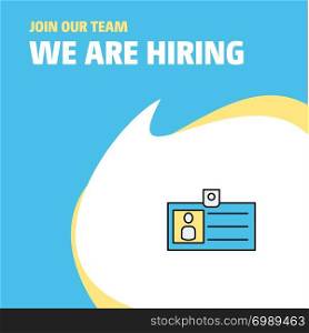 Join Our Team. Busienss Company Id card We Are Hiring Poster Callout Design. Vector background