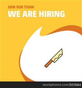 Join Our Team. Busienss Company Knife We Are Hiring Poster Callout Design. Vector background