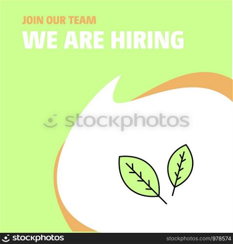 Join Our Team. Busienss Company Leafs We Are Hiring Poster Callout Design. Vector background