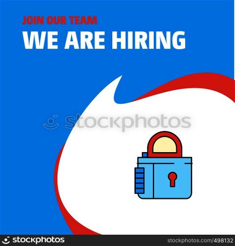 Join Our Team. Busienss Company Lock We Are Hiring Poster Callout Design. Vector background