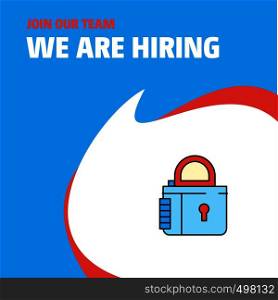 Join Our Team. Busienss Company Lock We Are Hiring Poster Callout Design. Vector background