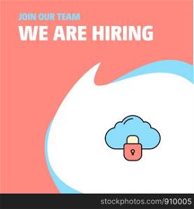 Join Our Team. Busienss Company Locked cloud We Are Hiring Poster Callout Design. Vector background