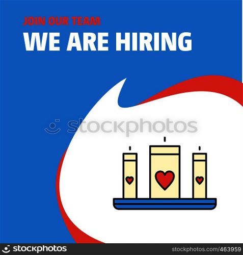 Join Our Team. Busienss Company Love candles We Are Hiring Poster Callout Design. Vector background