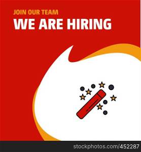Join Our Team. Busienss Company Magic stick We Are Hiring Poster Callout Design. Vector background