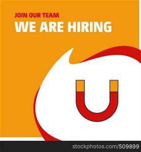 Join Our Team. Busienss Company Magnet We Are Hiring Poster Callout Design. Vector background