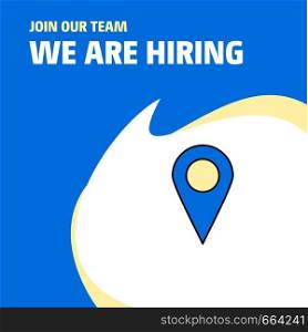 Join Our Team. Busienss Company Map location We Are Hiring Poster Callout Design. Vector background