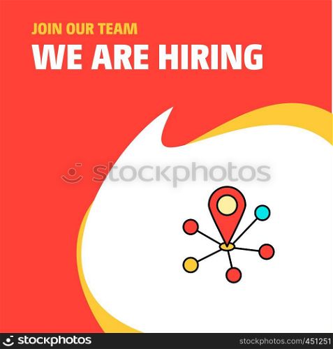Join Our Team. Busienss Company Map pointer We Are Hiring Poster Callout Design. Vector background