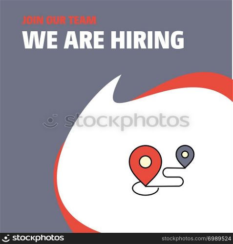 Join Our Team. Busienss Company Map route We Are Hiring Poster Callout Design. Vector background