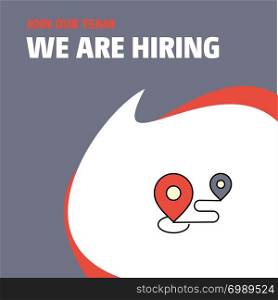 Join Our Team. Busienss Company Map route We Are Hiring Poster Callout Design. Vector background