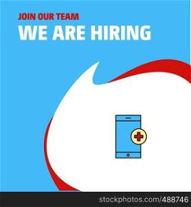 Join Our Team. Busienss Company Medical app We Are Hiring Poster Callout Design. Vector background