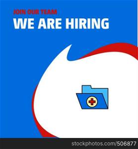 Join Our Team. Busienss Company Medical folder We Are Hiring Poster Callout Design. Vector background
