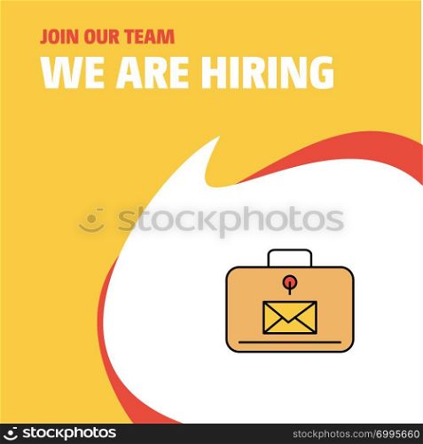Join Our Team. Busienss Company Message briefcase We Are Hiring Poster Callout Design. Vector background