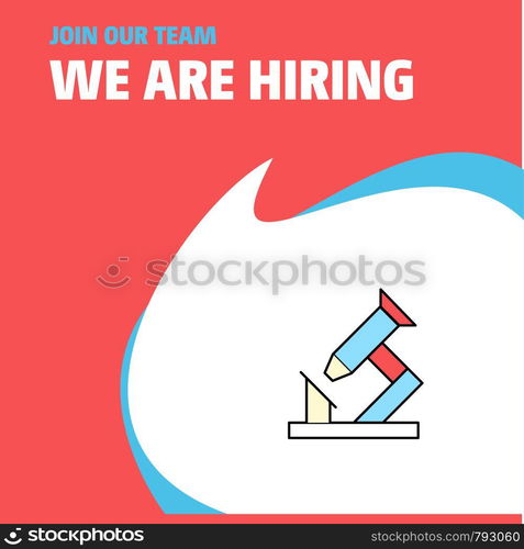 Join Our Team. Busienss Company Microscope We Are Hiring Poster Callout Design. Vector background