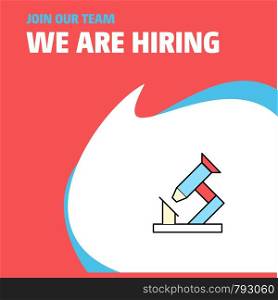 Join Our Team. Busienss Company Microscope We Are Hiring Poster Callout Design. Vector background