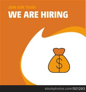 Join Our Team. Busienss Company Money bag We Are Hiring Poster Callout Design. Vector background