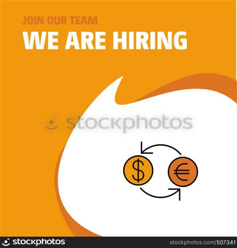 Join Our Team. Busienss Company Money converstion We Are Hiring Poster Callout Design. Vector background