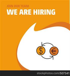 Join Our Team. Busienss Company Money converstion We Are Hiring Poster Callout Design. Vector background
