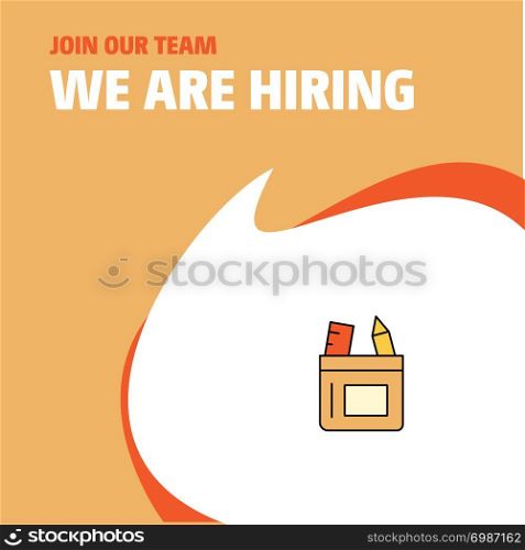 Join Our Team. Busienss Company Pencil box We Are Hiring Poster Callout Design. Vector background
