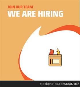 Join Our Team. Busienss Company Pencil box We Are Hiring Poster Callout Design. Vector background