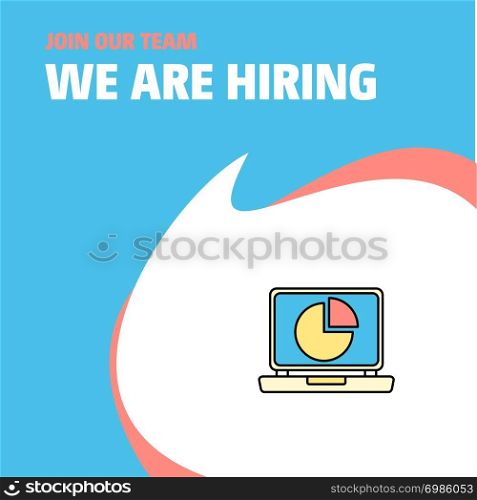 Join Our Team. Busienss Company Pie chart on Laptop We Are Hiring Poster Callout Design. Vector background