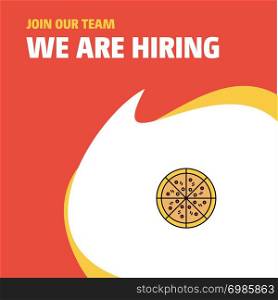 Join Our Team. Busienss Company Pizza We Are Hiring Poster Callout Design. Vector background
