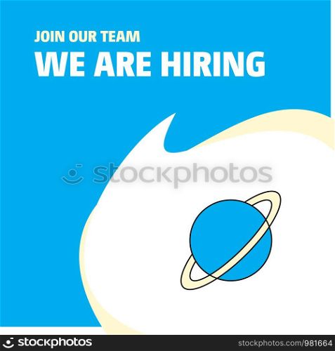 Join Our Team. Busienss Company Planet We Are Hiring Poster Callout Design. Vector background