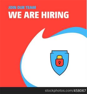 Join Our Team. Busienss Company Protected shield We Are Hiring Poster Callout Design. Vector background