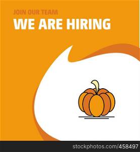 Join Our Team. Busienss Company Pumpkin We Are Hiring Poster Callout Design. Vector background