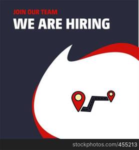 Join Our Team. Busienss Company Route We Are Hiring Poster Callout Design. Vector background