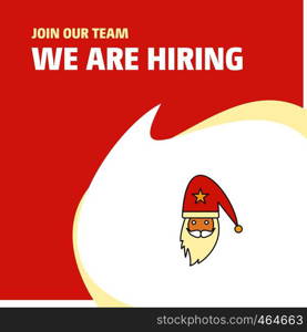 Join Our Team. Busienss Company Santa clause We Are Hiring Poster Callout Design. Vector background