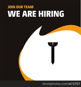 Join Our Team. Busienss Company Screw We Are Hiring Poster Callout Design. Vector background