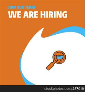 Join Our Team. Busienss Company Search goods online We Are Hiring Poster Callout Design. Vector background
