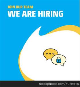 Join Our Team. Busienss Company Secure chat We Are Hiring Poster Callout Design. Vector background