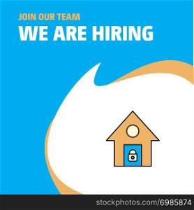 Join Our Team. Busienss Company Secure house We Are Hiring Poster Callout Design. Vector background