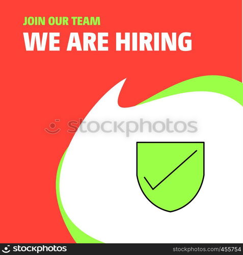 Join Our Team. Busienss Company Sheild We Are Hiring Poster Callout Design. Vector background