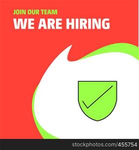 Join Our Team. Busienss Company Sheild We Are Hiring Poster Callout Design. Vector background