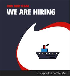 Join Our Team. Busienss Company Ship We Are Hiring Poster Callout Design. Vector background